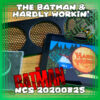 The Batman & Hardly Workin ~ NCS 20200825