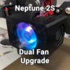 Neptune 2S Dual Fan Upgrade