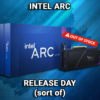 Intel ARC Release Day