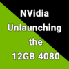 NVidia Unlaunching the 12GB 4080