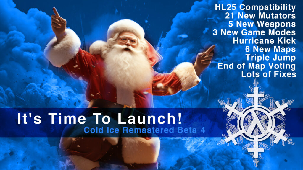 Cold Ice Remastered Beta 4 - Time To Launch!
